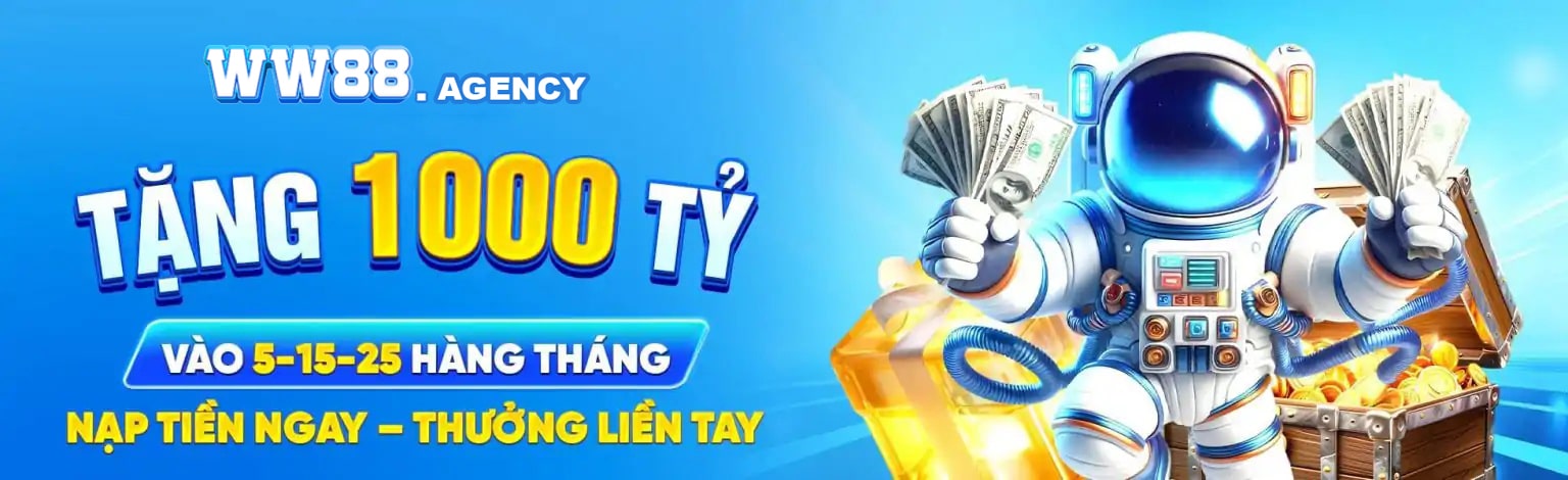 Tặng 1000 tỷ duy nhất tại ww88.agency